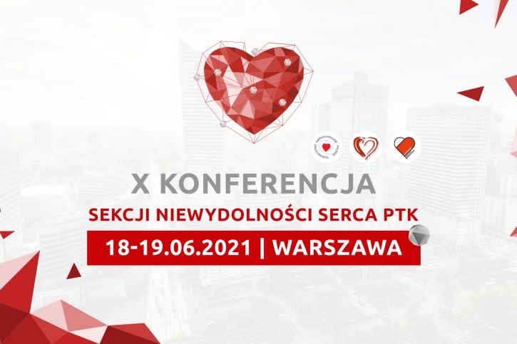 X Konferencja Sekcji Niewydolności Serca Polskiego Towarzystwa Kardiologicznego 18-19 czerwca 2021 r.