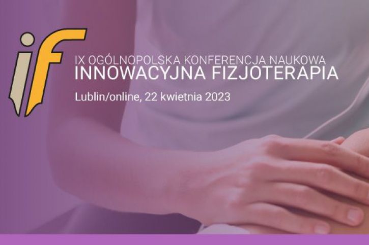IX Ogólnopolska Konferencja Naukowa „Innowacyjna Fizjoterapia”