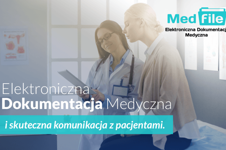 Elektroniczna Dokumentacja Medyczna i skuteczna komunikacja z pacjentami.