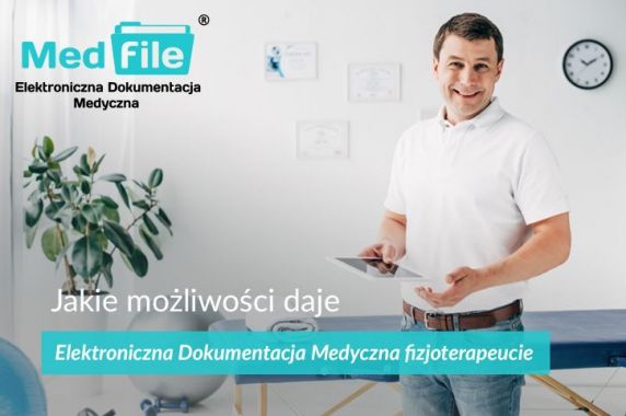 Jakie możliwości daje Elektroniczna Dokumentacja Medyczna fizjoterapeucie?